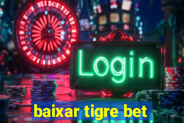 baixar tigre bet